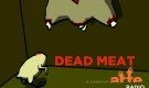 Dead Meat, de la viande à la radio